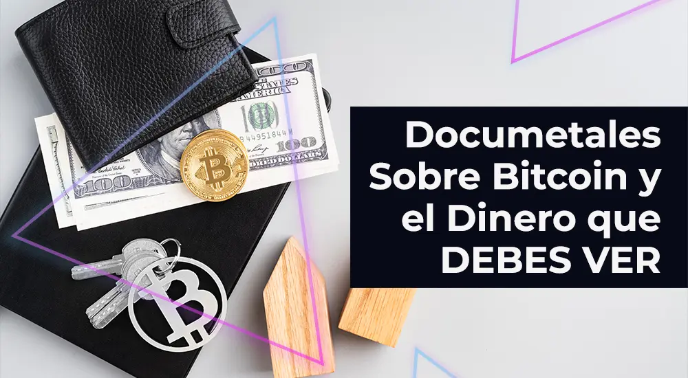 5 Documentales Sobre Bitcoin y el Dinero que DEBES VER